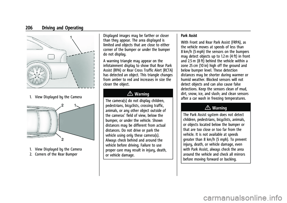 CHEVROLET MALIBU 2021 Owners Manual Chevrolet Malibu Owner Manual (GMNA-Localizing-U.S./Canada-
14584249) - 2021 - CRC - 11/9/20
206 Driving and Operating
1. View Displayed by the Camera
1. View Displayed by the Camera
2. Corners of the CHEVROLET MALIBU 2021 Owners Manual Chevrolet Malibu Owner Manual (GMNA-Localizing-U.S./Canada-
14584249) - 2021 - CRC - 11/9/20
206 Driving and Operating
1. View Displayed by the Camera
1. View Displayed by the Camera
2. Corners of the
