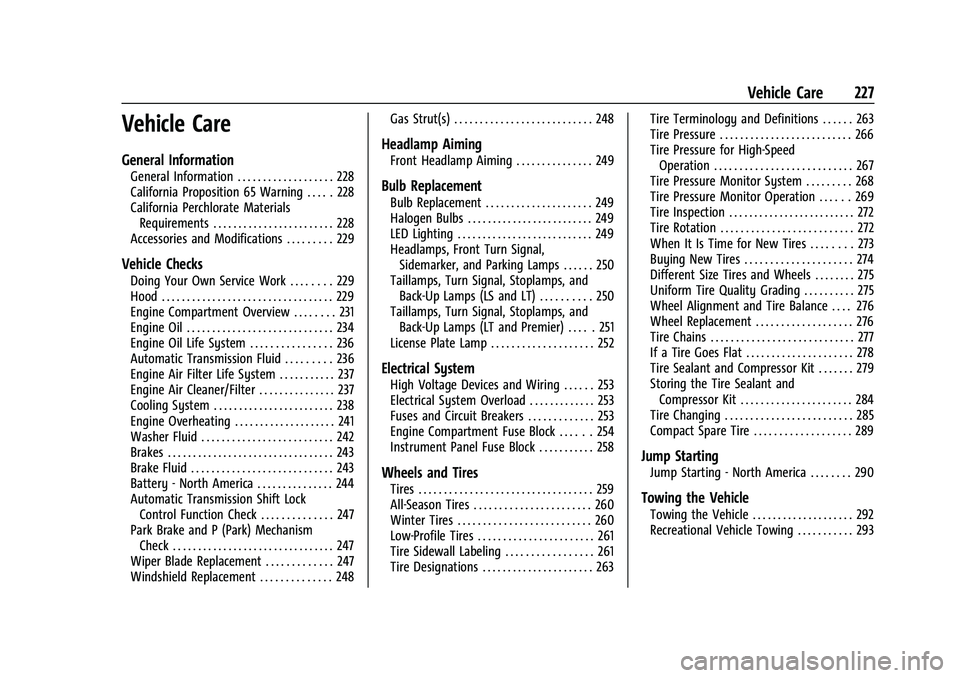 CHEVROLET MALIBU 2021 Owners Manual Chevrolet Malibu Owner Manual (GMNA-Localizing-U.S./Canada-
14584249) - 2021 - CRC - 11/9/20
Vehicle Care 227
Vehicle Care
General Information
General Information . . . . . . . . . . . . . . . . . . . CHEVROLET MALIBU 2021 Owners Manual Chevrolet Malibu Owner Manual (GMNA-Localizing-U.S./Canada-
14584249) - 2021 - CRC - 11/9/20
Vehicle Care 227
Vehicle Care
General Information
General Information . . . . . . . . . . . . . . . . . . .