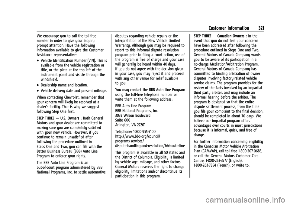 CHEVROLET MALIBU 2021 Owners Manual Chevrolet Malibu Owner Manual (GMNA-Localizing-U.S./Canada-
14584249) - 2021 - CRC - 11/9/20
Customer Information 321
We encourage you to call the toll-free
number in order to give your inquiry
prompt CHEVROLET MALIBU 2021 Owners Manual Chevrolet Malibu Owner Manual (GMNA-Localizing-U.S./Canada-
14584249) - 2021 - CRC - 11/9/20
Customer Information 321
We encourage you to call the toll-free
number in order to give your inquiry
prompt