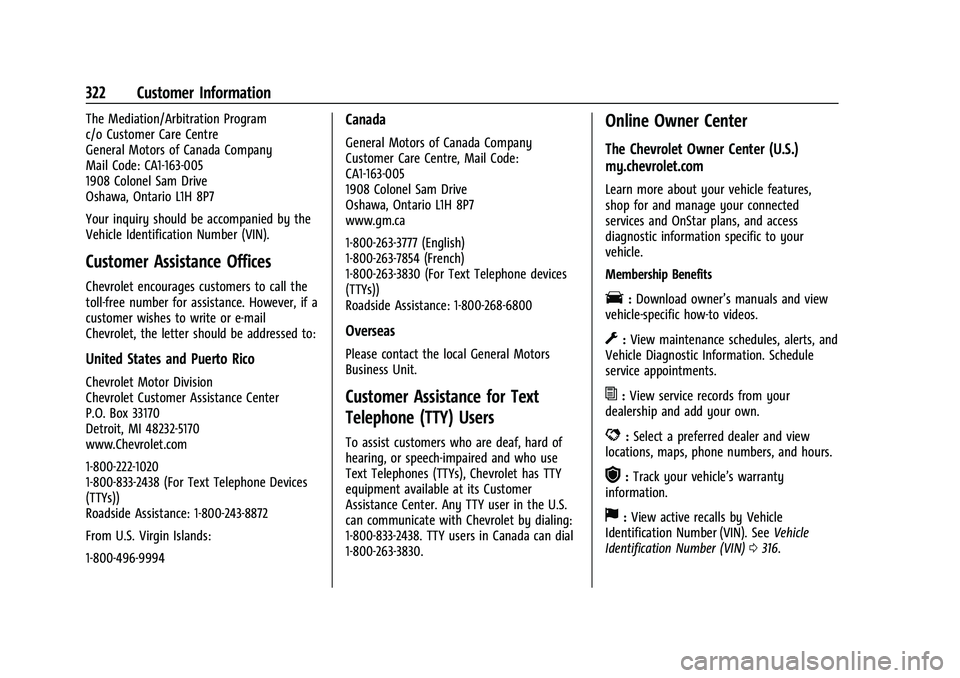 CHEVROLET MALIBU 2021 Owners Manual Chevrolet Malibu Owner Manual (GMNA-Localizing-U.S./Canada-
14584249) - 2021 - CRC - 11/9/20
322 Customer Information
The Mediation/Arbitration Program
c/o Customer Care Centre
General Motors of Canad CHEVROLET MALIBU 2021 Owners Manual Chevrolet Malibu Owner Manual (GMNA-Localizing-U.S./Canada-
14584249) - 2021 - CRC - 11/9/20
322 Customer Information
The Mediation/Arbitration Program
c/o Customer Care Centre
General Motors of Canad