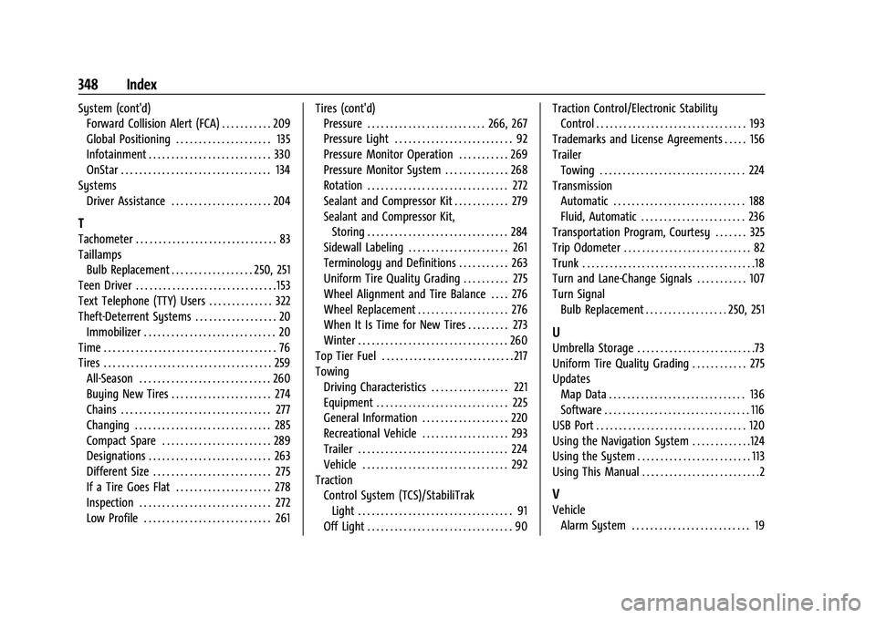 CHEVROLET MALIBU 2021 Owners Manual Chevrolet Malibu Owner Manual (GMNA-Localizing-U.S./Canada-
14584249) - 2021 - CRC - 11/9/20
348 Index
System (cont'd)Forward Collision Alert (FCA) . . . . . . . . . . . 209
Global Positioning . . CHEVROLET MALIBU 2021 Owners Manual Chevrolet Malibu Owner Manual (GMNA-Localizing-U.S./Canada-
14584249) - 2021 - CRC - 11/9/20
348 Index
System (cont'd)Forward Collision Alert (FCA) . . . . . . . . . . . 209
Global Positioning . .