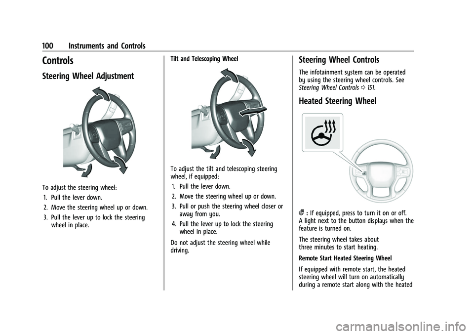 CHEVROLET SILVERADO 1500 2021  Owners Manual Chevrolet Silverado 1500 Owner Manual (GMNA-Localizing-U.S./Canada/
Mexico/Paraguay-14632303) - 2021 - CRC - 11/9/20
100 Instruments and Controls
Controls
Steering Wheel Adjustment
To adjust the steer