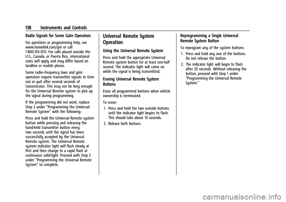 CHEVROLET SILVERADO 1500 2021  Owners Manual Chevrolet Silverado 1500 Owner Manual (GMNA-Localizing-U.S./Canada/
Mexico/Paraguay-14632303) - 2021 - CRC - 11/9/20
138 Instruments and Controls
Radio Signals for Some Gate Operators
For questions or