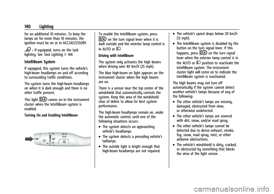 CHEVROLET SILVERADO 1500 2021  Owners Manual Chevrolet Silverado 1500 Owner Manual (GMNA-Localizing-U.S./Canada/
Mexico/Paraguay-14632303) - 2021 - CRC - 11/9/20
140 Lighting
for an additional 10 minutes. To keep the
lamps on for more than 10 mi