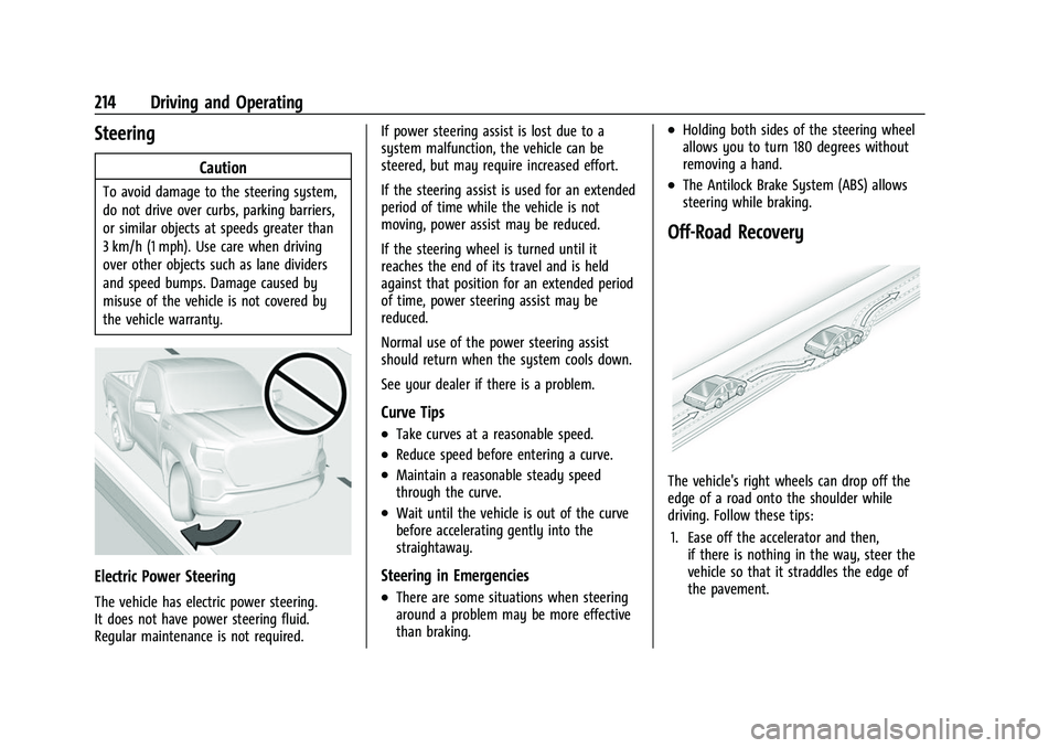 CHEVROLET SILVERADO 1500 2021  Owners Manual Chevrolet Silverado 1500 Owner Manual (GMNA-Localizing-U.S./Canada/
Mexico/Paraguay-14632303) - 2021 - CRC - 11/9/20
214 Driving and Operating
Steering
Caution
To avoid damage to the steering system,
