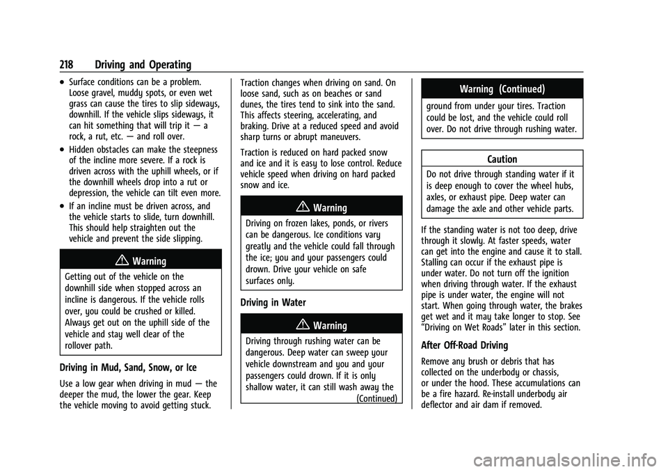 CHEVROLET SILVERADO 1500 2021  Owners Manual Chevrolet Silverado 1500 Owner Manual (GMNA-Localizing-U.S./Canada/
Mexico/Paraguay-14632303) - 2021 - CRC - 11/9/20
218 Driving and Operating
.Surface conditions can be a problem.
Loose gravel, muddy