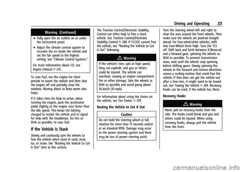 CHEVROLET SILVERADO 1500 2021  Owners Manual Chevrolet Silverado 1500 Owner Manual (GMNA-Localizing-U.S./Canada/
Mexico/Paraguay-14632303) - 2021 - CRC - 11/9/20
Driving and Operating 221
Warning (Continued)
.Fully open the air outlets on or und