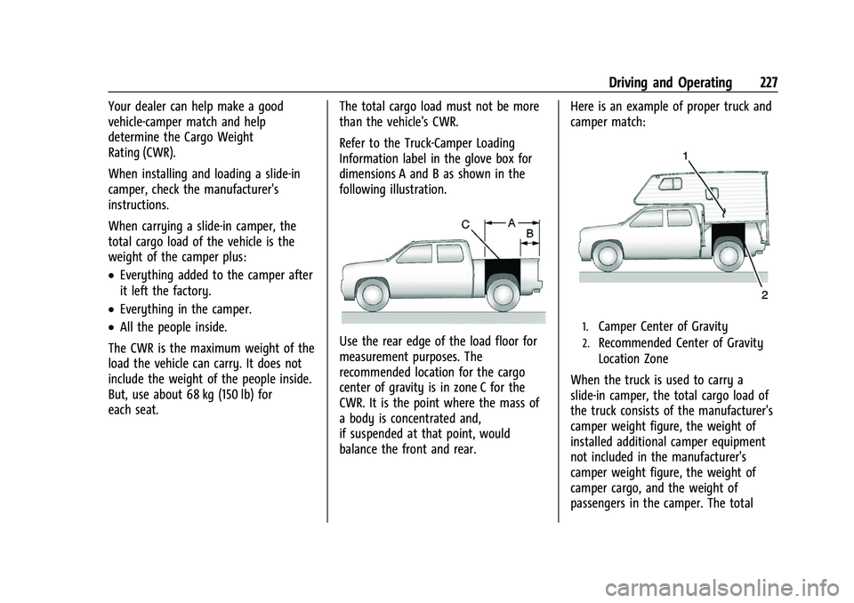 CHEVROLET SILVERADO 1500 2021  Owners Manual Chevrolet Silverado 1500 Owner Manual (GMNA-Localizing-U.S./Canada/
Mexico/Paraguay-14632303) - 2021 - CRC - 11/9/20
Driving and Operating 227
Your dealer can help make a good
vehicle-camper match and