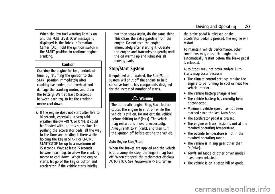 CHEVROLET SILVERADO 1500 2021  Owners Manual Chevrolet Silverado 1500 Owner Manual (GMNA-Localizing-U.S./Canada/
Mexico/Paraguay-14632303) - 2021 - CRC - 6/3/21
Driving and Operating 233
When the low fuel warning light is on
and the FUEL LEVEL L