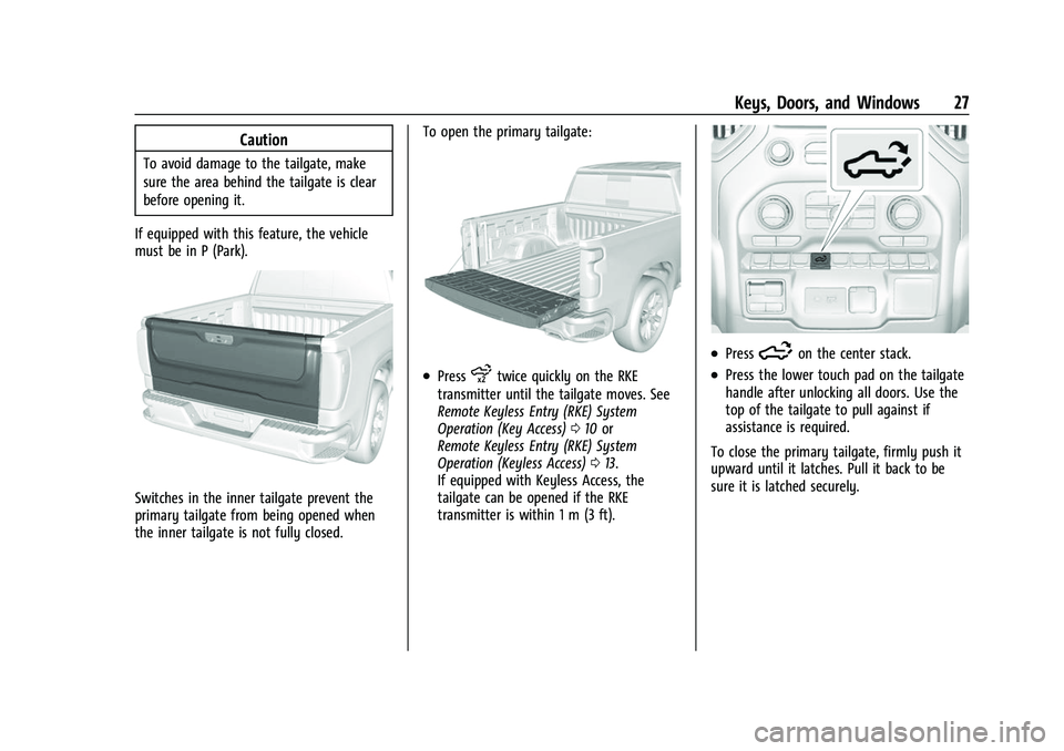 CHEVROLET SILVERADO 1500 2021  Owners Manual Chevrolet Silverado 1500 Owner Manual (GMNA-Localizing-U.S./Canada/
Mexico/Paraguay-14632303) - 2021 - CRC - 11/9/20
Keys, Doors, and Windows 27
Caution
To avoid damage to the tailgate, make
sure the 