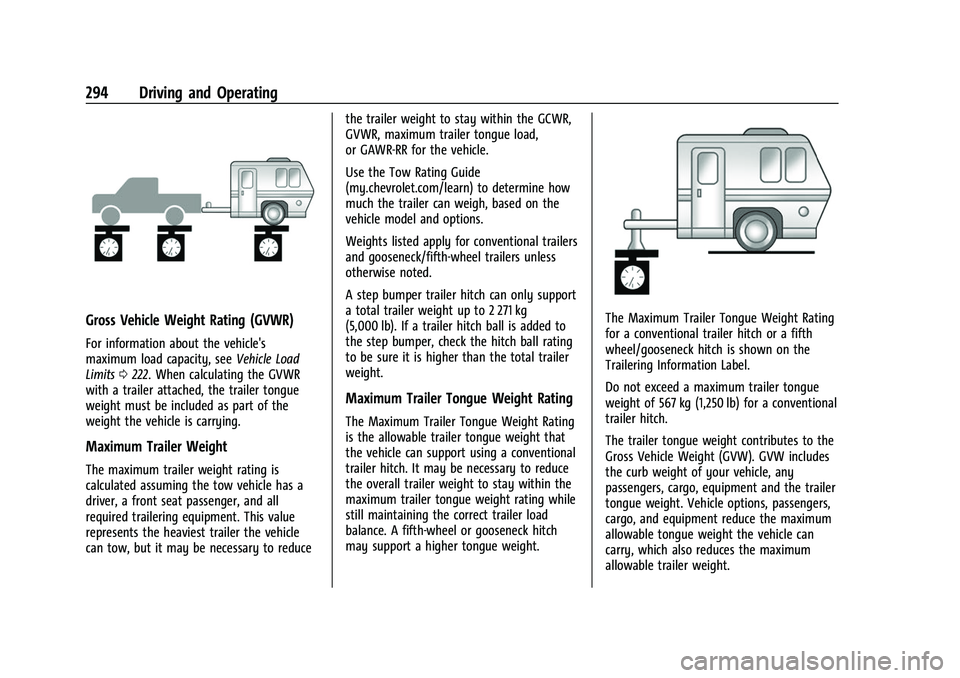 CHEVROLET SILVERADO 1500 2021  Owners Manual Chevrolet Silverado 1500 Owner Manual (GMNA-Localizing-U.S./Canada/
Mexico/Paraguay-14632303) - 2021 - CRC - 11/9/20
294 Driving and Operating
Gross Vehicle Weight Rating (GVWR)
For information about 