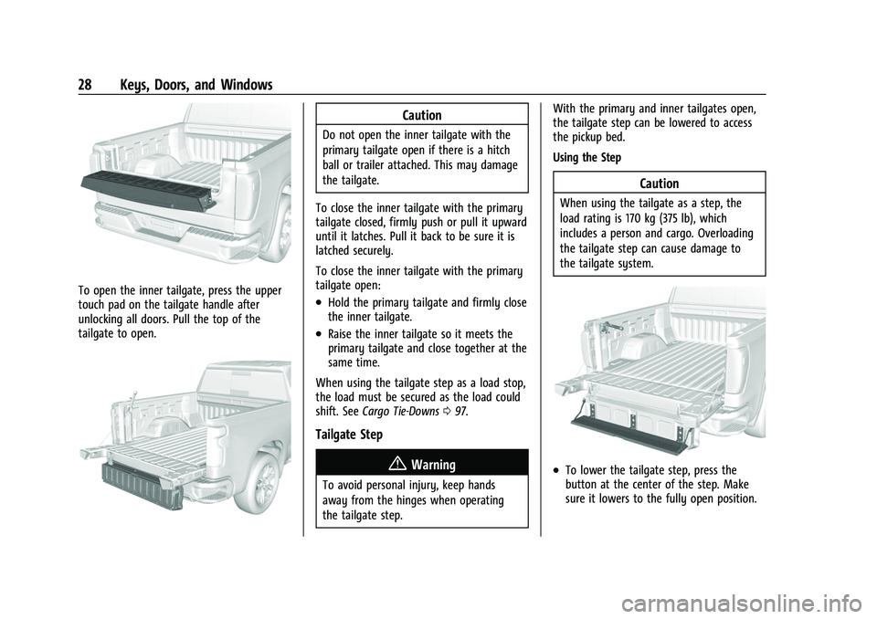 CHEVROLET SILVERADO 1500 2021  Owners Manual Chevrolet Silverado 1500 Owner Manual (GMNA-Localizing-U.S./Canada/
Mexico/Paraguay-14632303) - 2021 - CRC - 11/9/20
28 Keys, Doors, and Windows
To open the inner tailgate, press the upper
touch pad o
