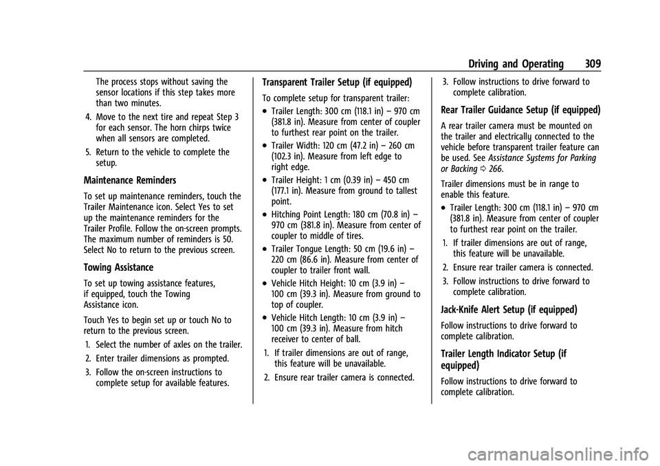 CHEVROLET SILVERADO 1500 2021  Owners Manual Chevrolet Silverado 1500 Owner Manual (GMNA-Localizing-U.S./Canada/
Mexico/Paraguay-14632303) - 2021 - CRC - 11/9/20
Driving and Operating 309
The process stops without saving the
sensor locations if 