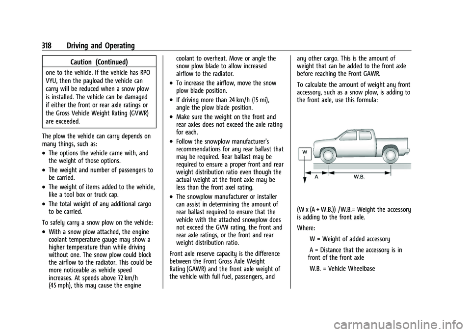 CHEVROLET SILVERADO 1500 2021  Owners Manual Chevrolet Silverado 1500 Owner Manual (GMNA-Localizing-U.S./Canada/
Mexico/Paraguay-14632303) - 2021 - CRC - 11/9/20
318 Driving and Operating
Caution (Continued)
one to the vehicle. If the vehicle ha
