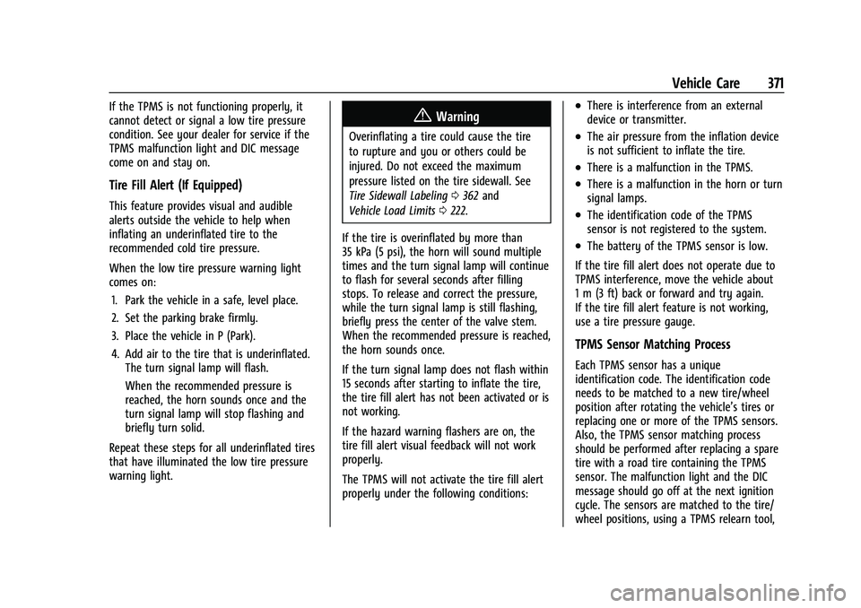 CHEVROLET SILVERADO 1500 2021  Owners Manual Chevrolet Silverado 1500 Owner Manual (GMNA-Localizing-U.S./Canada/
Mexico/Paraguay-14632303) - 2021 - CRC - 11/9/20
Vehicle Care 371
If the TPMS is not functioning properly, it
cannot detect or signa