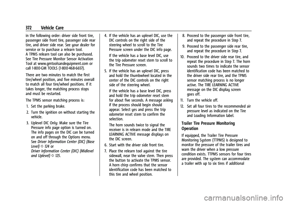 CHEVROLET SILVERADO 1500 2021  Owners Manual Chevrolet Silverado 1500 Owner Manual (GMNA-Localizing-U.S./Canada/
Mexico/Paraguay-14632303) - 2021 - CRC - 11/9/20
372 Vehicle Care
in the following order: driver side front tire,
passenger side fro