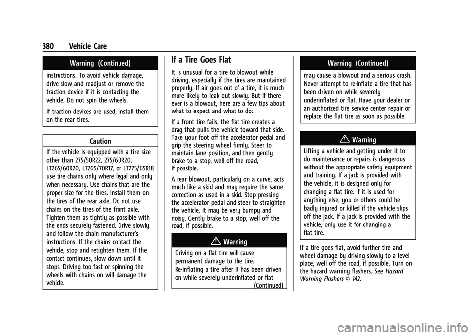 CHEVROLET SILVERADO 1500 2021  Owners Manual Chevrolet Silverado 1500 Owner Manual (GMNA-Localizing-U.S./Canada/
Mexico/Paraguay-14632303) - 2021 - CRC - 11/9/20
380 Vehicle Care
Warning (Continued)
instructions. To avoid vehicle damage,
drive s