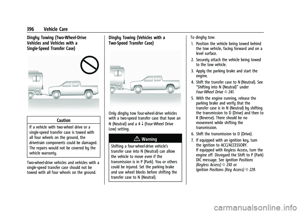 CHEVROLET SILVERADO 1500 2021  Owners Manual Chevrolet Silverado 1500 Owner Manual (GMNA-Localizing-U.S./Canada/
Mexico/Paraguay-14632303) - 2021 - CRC - 11/9/20
396 Vehicle Care
Dinghy Towing (Two-Wheel-Drive
Vehicles and Vehicles with a
Single