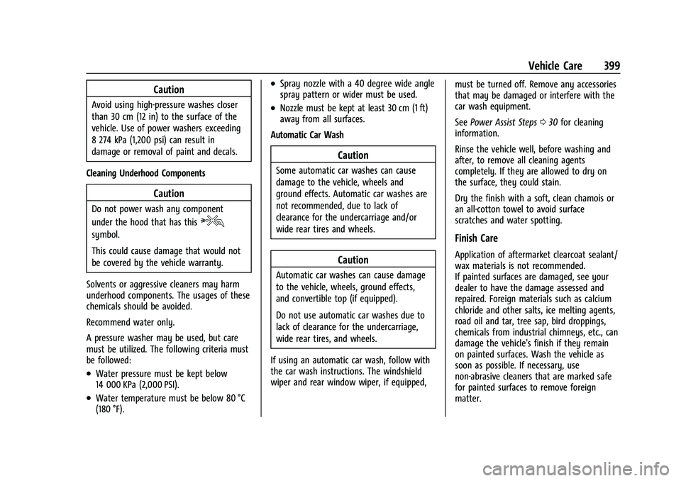 CHEVROLET SILVERADO 1500 2021  Owners Manual Chevrolet Silverado 1500 Owner Manual (GMNA-Localizing-U.S./Canada/
Mexico/Paraguay-14632303) - 2021 - CRC - 11/9/20
Vehicle Care 399
Caution
Avoid using high-pressure washes closer
than 30 cm (12 in)