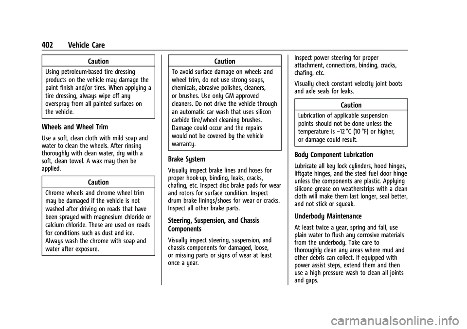 CHEVROLET SILVERADO 1500 2021  Owners Manual Chevrolet Silverado 1500 Owner Manual (GMNA-Localizing-U.S./Canada/
Mexico/Paraguay-14632303) - 2021 - CRC - 11/9/20
402 Vehicle Care
Caution
Using petroleum-based tire dressing
products on the vehicl