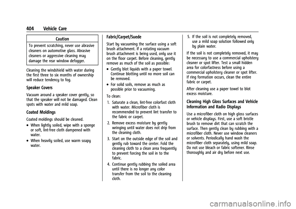 CHEVROLET SILVERADO 1500 2021  Owners Manual Chevrolet Silverado 1500 Owner Manual (GMNA-Localizing-U.S./Canada/
Mexico/Paraguay-14632303) - 2021 - CRC - 11/9/20
404 Vehicle Care
Caution
To prevent scratching, never use abrasive
cleaners on auto