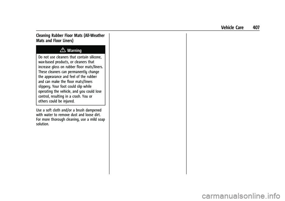 CHEVROLET SILVERADO 1500 2021  Owners Manual Chevrolet Silverado 1500 Owner Manual (GMNA-Localizing-U.S./Canada/
Mexico/Paraguay-14632303) - 2021 - CRC - 11/9/20
Vehicle Care 407
Cleaning Rubber Floor Mats (All-Weather
Mats and Floor Liners)
{Wa