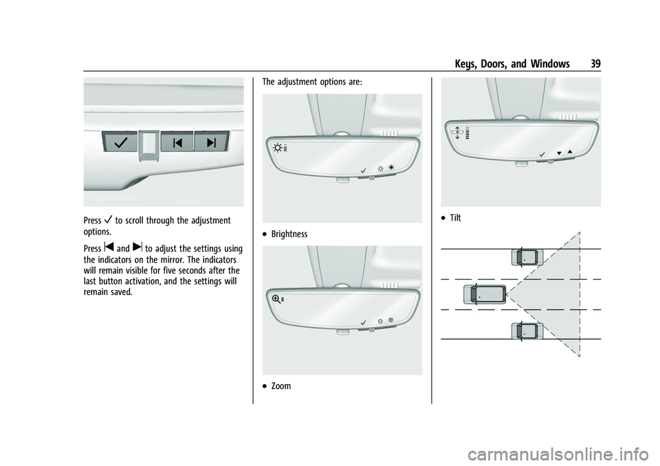 CHEVROLET SILVERADO 1500 2021  Owners Manual Chevrolet Silverado 1500 Owner Manual (GMNA-Localizing-U.S./Canada/
Mexico/Paraguay-14632303) - 2021 - CRC - 11/9/20
Keys, Doors, and Windows 39
PressVto scroll through the adjustment
options.
Press
t