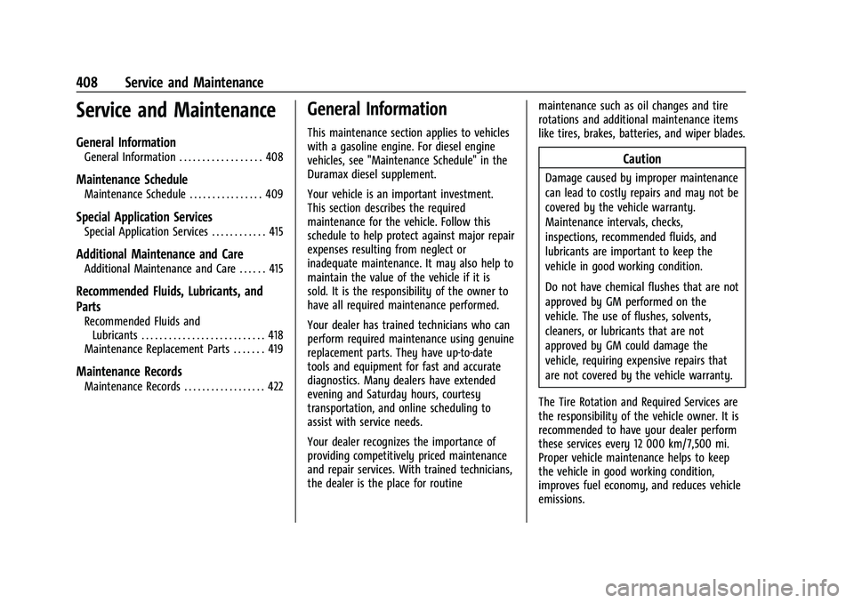 CHEVROLET SILVERADO 1500 2021  Owners Manual Chevrolet Silverado 1500 Owner Manual (GMNA-Localizing-U.S./Canada/
Mexico/Paraguay-14632303) - 2021 - CRC - 11/9/20
408 Service and Maintenance
Service and Maintenance
General Information
General Inf