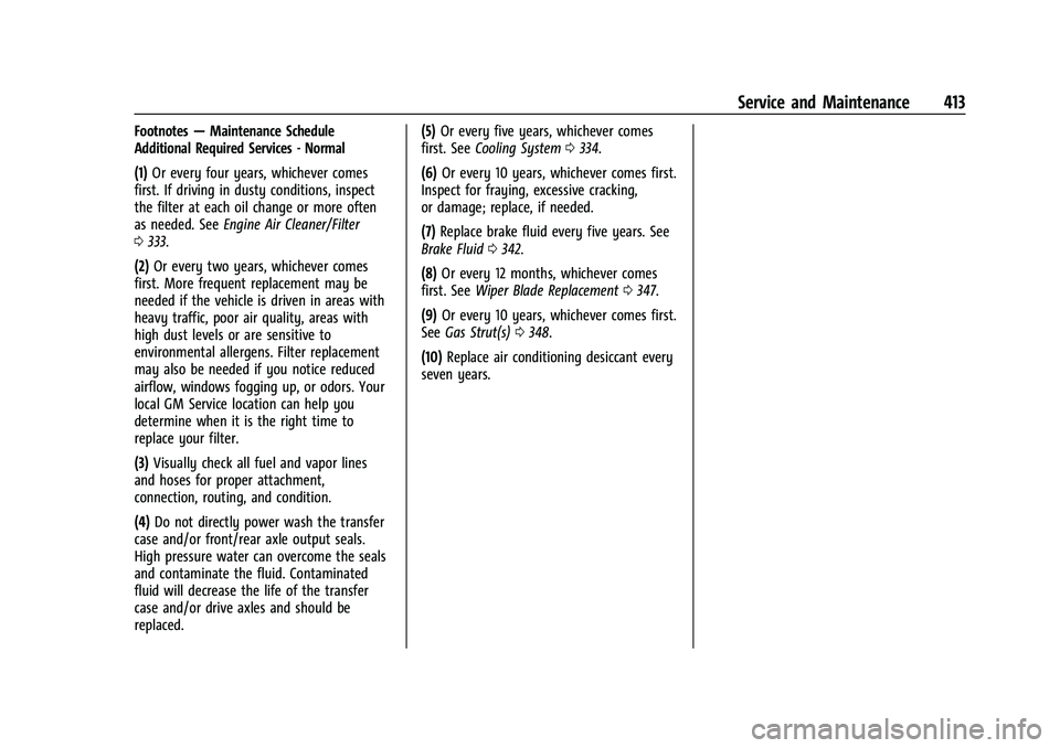 CHEVROLET SILVERADO 1500 2021  Owners Manual Chevrolet Silverado 1500 Owner Manual (GMNA-Localizing-U.S./Canada/
Mexico/Paraguay-14632303) - 2021 - CRC - 11/9/20
Service and Maintenance 413
Footnotes—Maintenance Schedule
Additional Required Se