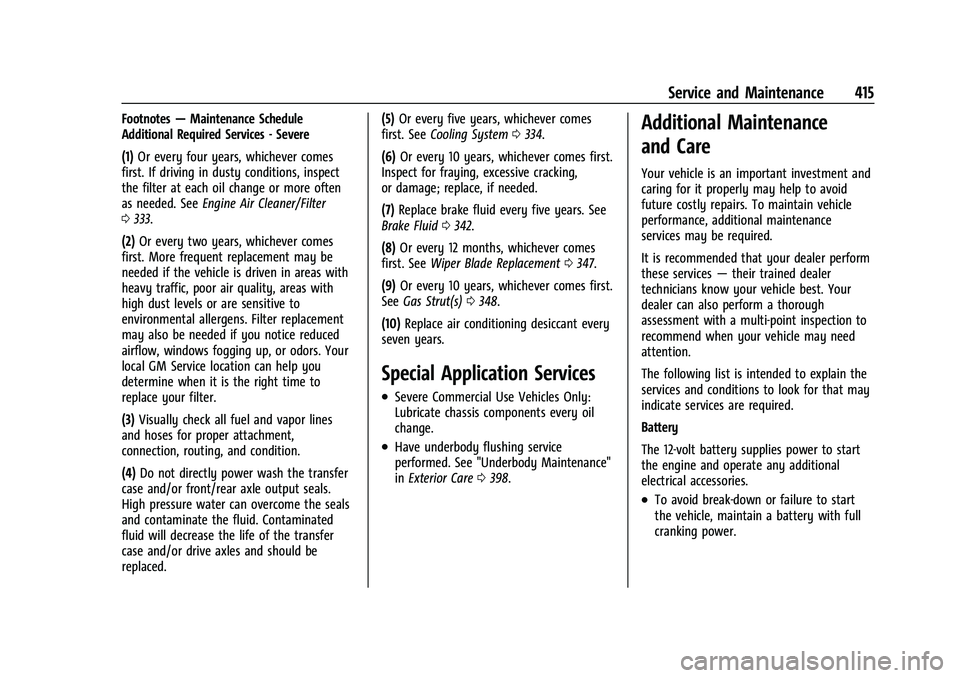 CHEVROLET SILVERADO 1500 2021  Owners Manual Chevrolet Silverado 1500 Owner Manual (GMNA-Localizing-U.S./Canada/
Mexico/Paraguay-14632303) - 2021 - CRC - 11/9/20
Service and Maintenance 415
Footnotes—Maintenance Schedule
Additional Required Se