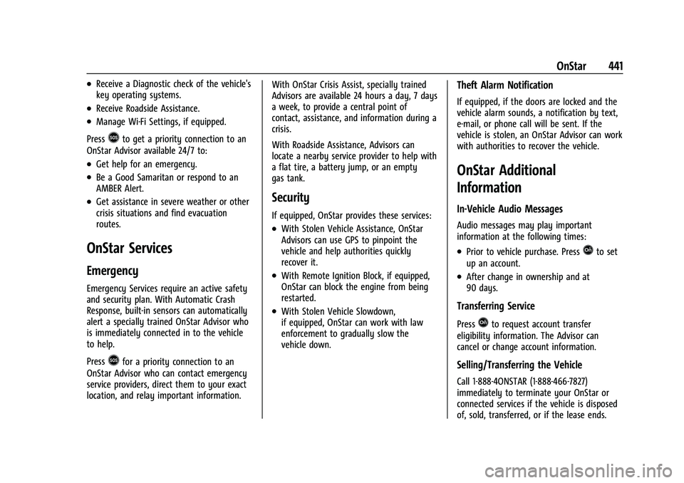 CHEVROLET SILVERADO 1500 2021  Owners Manual Chevrolet Silverado 1500 Owner Manual (GMNA-Localizing-U.S./Canada/
Mexico/Paraguay-14632303) - 2021 - CRC - 11/9/20
OnStar 441
.Receive a Diagnostic check of the vehicle's
key operating systems.
