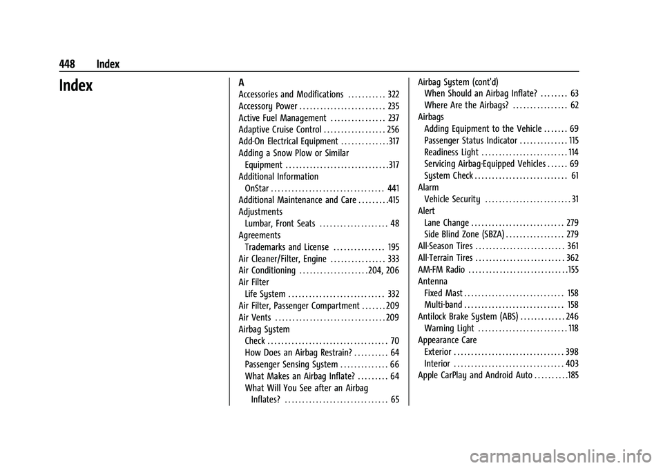 CHEVROLET SILVERADO 1500 2021  Owners Manual Chevrolet Silverado 1500 Owner Manual (GMNA-Localizing-U.S./Canada/-
Mexico/Paraguay-14632303) - 2021 - CRC - 11/9/20
448 Index
IndexA
Accessories and Modifications . . . . . . . . . . . 322
Accessory