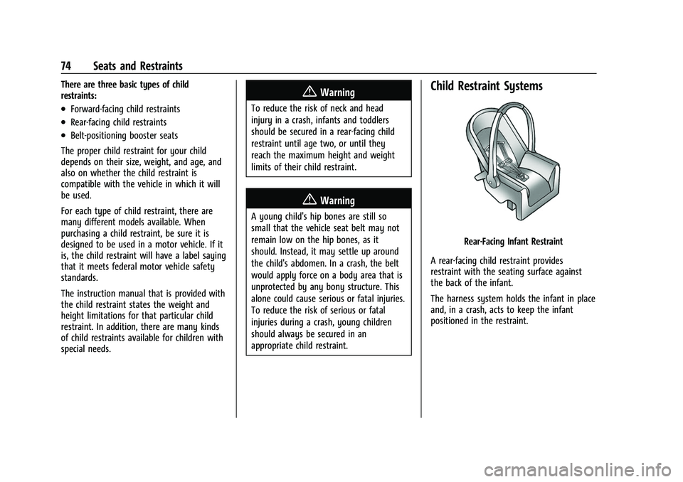CHEVROLET SILVERADO 1500 2021  Owners Manual Chevrolet Silverado 1500 Owner Manual (GMNA-Localizing-U.S./Canada/
Mexico/Paraguay-14632303) - 2021 - CRC - 11/9/20
74 Seats and Restraints
There are three basic types of child
restraints:
.Forward-f