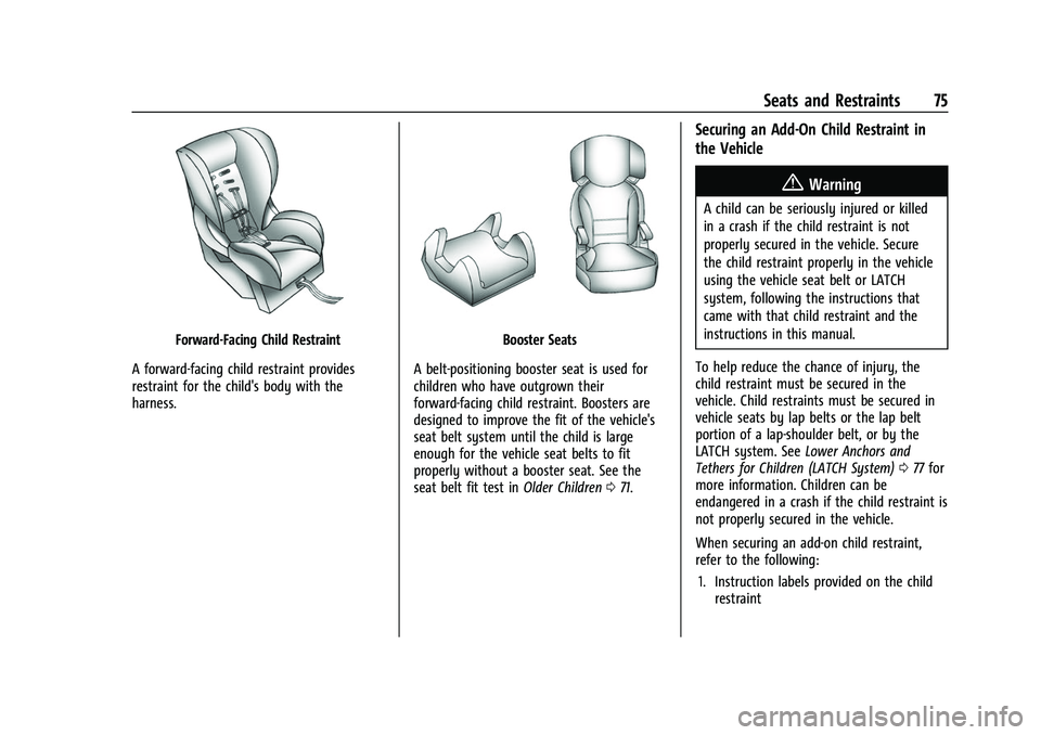CHEVROLET SILVERADO 1500 2021  Owners Manual Chevrolet Silverado 1500 Owner Manual (GMNA-Localizing-U.S./Canada/
Mexico/Paraguay-14632303) - 2021 - CRC - 11/9/20
Seats and Restraints 75
Forward-Facing Child Restraint
A forward-facing child restr