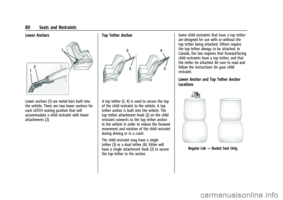 CHEVROLET SILVERADO 1500 2021  Owners Manual Chevrolet Silverado 1500 Owner Manual (GMNA-Localizing-U.S./Canada/
Mexico/Paraguay-14632303) - 2021 - CRC - 11/9/20
80 Seats and Restraints
Lower Anchors
Lower anchors (1) are metal bars built into
t
