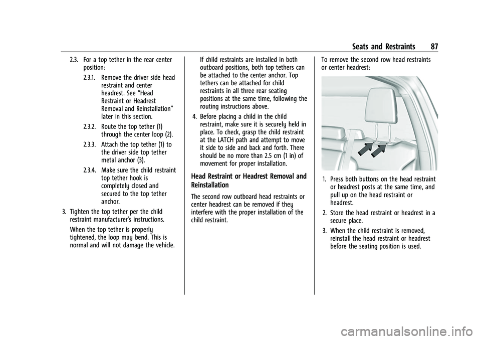 CHEVROLET SILVERADO 1500 2021  Owners Manual Chevrolet Silverado 1500 Owner Manual (GMNA-Localizing-U.S./Canada/
Mexico/Paraguay-14632303) - 2021 - CRC - 11/9/20
Seats and Restraints 87
2.3. For a top tether in the rear centerposition:
2.3.1. Re
