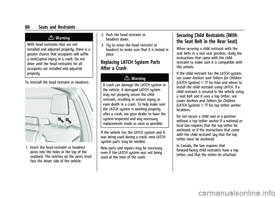 CHEVROLET SILVERADO 1500 2021  Owners Manual Chevrolet Silverado 1500 Owner Manual (GMNA-Localizing-U.S./Canada/
Mexico/Paraguay-14632303) - 2021 - CRC - 11/9/20
88 Seats and Restraints
{Warning
With head restraints that are not
installed and ad