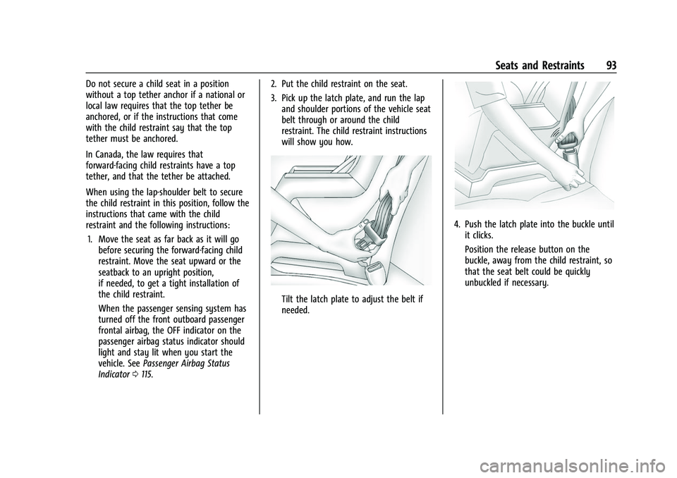 CHEVROLET SILVERADO 1500 2021  Owners Manual Chevrolet Silverado 1500 Owner Manual (GMNA-Localizing-U.S./Canada/
Mexico/Paraguay-14632303) - 2021 - CRC - 11/9/20
Seats and Restraints 93
Do not secure a child seat in a position
without a top teth