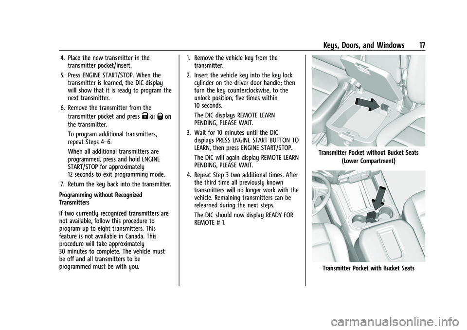 CHEVROLET SILVERADO 2500HD 2021 Owners Manual Chevrolet Silverado 2500 HD/3500 HD Owner Manual (GMNA-Localizing-U.
S./Canada/Mexico-14632154) - 2021 - CRC - 11/20/20
Keys, Doors, and Windows 17
4. Place the new transmitter in thetransmitter pocke CHEVROLET SILVERADO 2500HD 2021 Owners Manual Chevrolet Silverado 2500 HD/3500 HD Owner Manual (GMNA-Localizing-U.
S./Canada/Mexico-14632154) - 2021 - CRC - 11/20/20
Keys, Doors, and Windows 17
4. Place the new transmitter in thetransmitter pocke