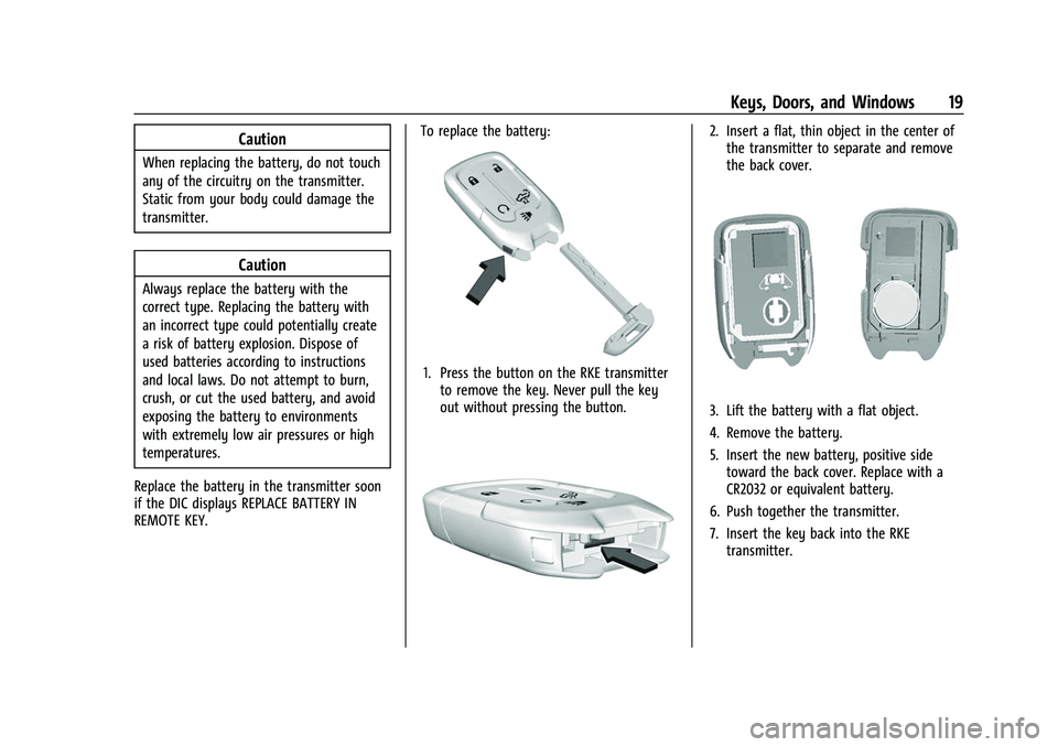 CHEVROLET SILVERADO 2500HD 2021 Owners Manual Chevrolet Silverado 2500 HD/3500 HD Owner Manual (GMNA-Localizing-U.
S./Canada/Mexico-14632154) - 2021 - CRC - 11/20/20
Keys, Doors, and Windows 19
Caution
When replacing the battery, do not touch
any CHEVROLET SILVERADO 2500HD 2021 Owners Manual Chevrolet Silverado 2500 HD/3500 HD Owner Manual (GMNA-Localizing-U.
S./Canada/Mexico-14632154) - 2021 - CRC - 11/20/20
Keys, Doors, and Windows 19
Caution
When replacing the battery, do not touch
any