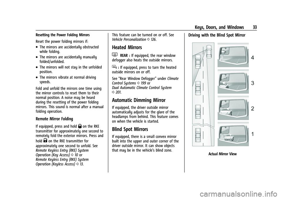 CHEVROLET SILVERADO 2500HD 2021 Owners Manual Chevrolet Silverado 2500 HD/3500 HD Owner Manual (GMNA-Localizing-U.
S./Canada/Mexico-14632154) - 2021 - CRC - 11/20/20
Keys, Doors, and Windows 33
Resetting the Power Folding Mirrors
Reset the power CHEVROLET SILVERADO 2500HD 2021 Owners Manual Chevrolet Silverado 2500 HD/3500 HD Owner Manual (GMNA-Localizing-U.
S./Canada/Mexico-14632154) - 2021 - CRC - 11/20/20
Keys, Doors, and Windows 33
Resetting the Power Folding Mirrors
Reset the power