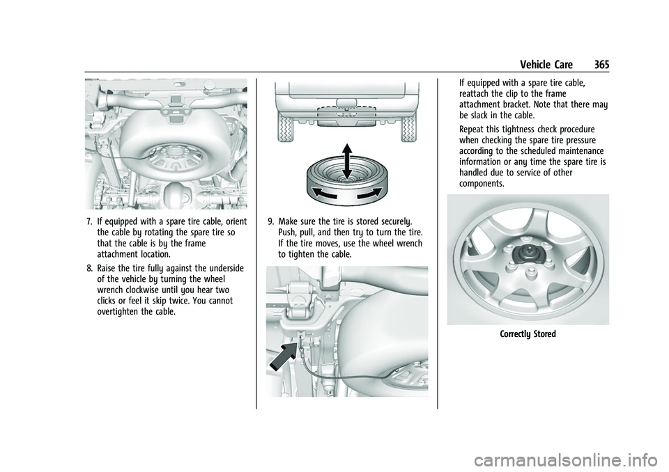 CHEVROLET SILVERADO 2500HD 2021  Owners Manual Chevrolet Silverado 2500 HD/3500 HD Owner Manual (GMNA-Localizing-U.
S./Canada/Mexico-14632154) - 2021 - CRC - 11/20/20
Vehicle Care 365
7. If equipped with a spare tire cable, orientthe cable by rota