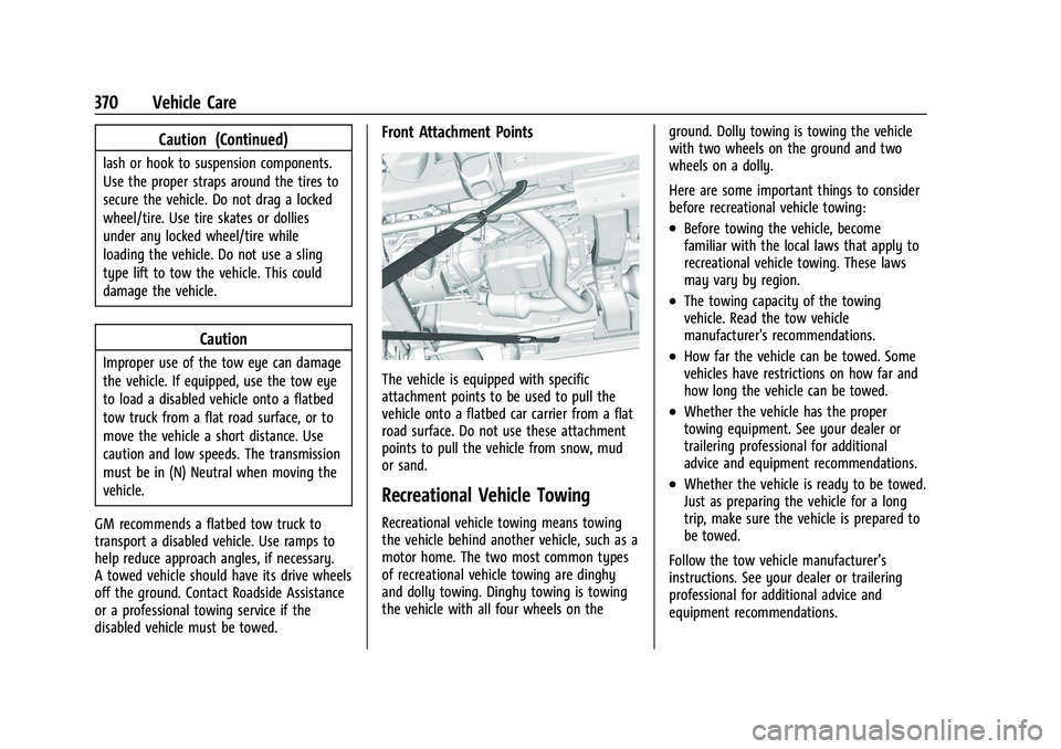 CHEVROLET SILVERADO 2500HD 2021 Owners Manual Chevrolet Silverado 2500 HD/3500 HD Owner Manual (GMNA-Localizing-U.
S./Canada/Mexico-14632154) - 2021 - CRC - 11/20/20
370 Vehicle Care
Caution (Continued)
lash or hook to suspension components.
Use CHEVROLET SILVERADO 2500HD 2021 Owners Manual Chevrolet Silverado 2500 HD/3500 HD Owner Manual (GMNA-Localizing-U.
S./Canada/Mexico-14632154) - 2021 - CRC - 11/20/20
370 Vehicle Care
Caution (Continued)
lash or hook to suspension components.
Use