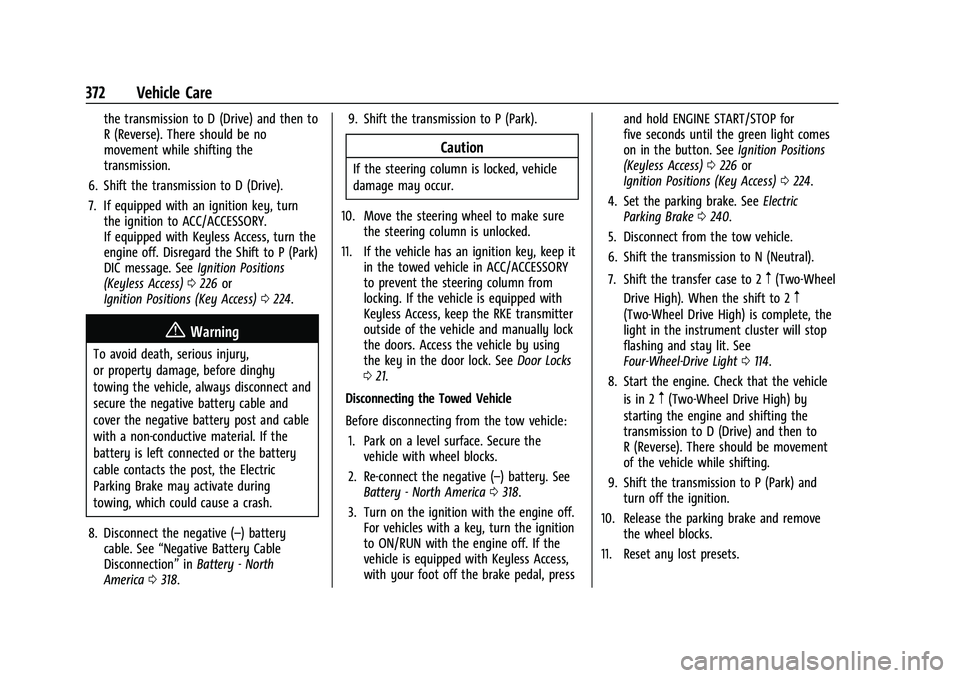 CHEVROLET SILVERADO 2500HD 2021 Owners Manual Chevrolet Silverado 2500 HD/3500 HD Owner Manual (GMNA-Localizing-U.
S./Canada/Mexico-14632154) - 2021 - CRC - 11/20/20
372 Vehicle Care
the transmission to D (Drive) and then to
R (Reverse). There sh CHEVROLET SILVERADO 2500HD 2021 Owners Manual Chevrolet Silverado 2500 HD/3500 HD Owner Manual (GMNA-Localizing-U.
S./Canada/Mexico-14632154) - 2021 - CRC - 11/20/20
372 Vehicle Care
the transmission to D (Drive) and then to
R (Reverse). There sh