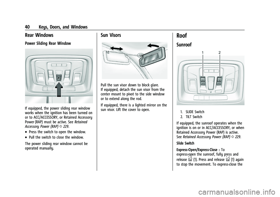 CHEVROLET SILVERADO 2500HD 2021 Owners Manual Chevrolet Silverado 2500 HD/3500 HD Owner Manual (GMNA-Localizing-U.
S./Canada/Mexico-14632154) - 2021 - CRC - 11/20/20
40 Keys, Doors, and Windows
Rear Windows
Power Sliding Rear Window
If equipped, CHEVROLET SILVERADO 2500HD 2021 Owners Manual Chevrolet Silverado 2500 HD/3500 HD Owner Manual (GMNA-Localizing-U.
S./Canada/Mexico-14632154) - 2021 - CRC - 11/20/20
40 Keys, Doors, and Windows
Rear Windows
Power Sliding Rear Window
If equipped,