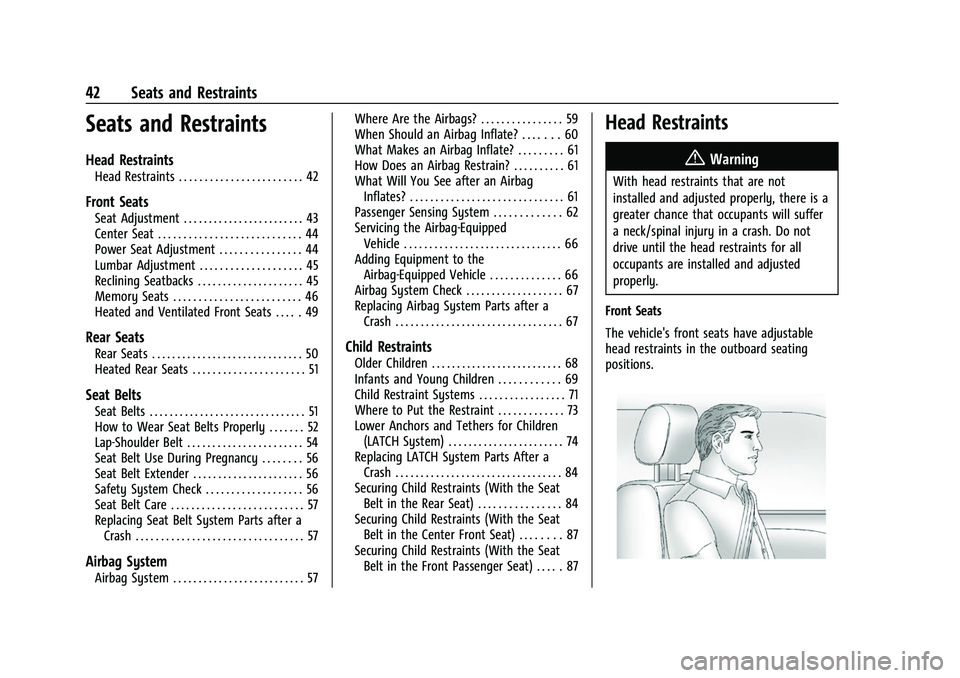 CHEVROLET SILVERADO 2500HD 2021 Owners Manual Chevrolet Silverado 2500 HD/3500 HD Owner Manual (GMNA-Localizing-U.
S./Canada/Mexico-14632154) - 2021 - CRC - 11/20/20
42 Seats and Restraints
Seats and Restraints
Head Restraints
Head Restraints . . CHEVROLET SILVERADO 2500HD 2021 Owners Manual Chevrolet Silverado 2500 HD/3500 HD Owner Manual (GMNA-Localizing-U.
S./Canada/Mexico-14632154) - 2021 - CRC - 11/20/20
42 Seats and Restraints
Seats and Restraints
Head Restraints
Head Restraints . .