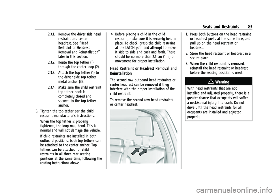 CHEVROLET SILVERADO 2500HD 2021 Owners Manual Chevrolet Silverado 2500 HD/3500 HD Owner Manual (GMNA-Localizing-U.
S./Canada/Mexico-14632154) - 2021 - CRC - 11/20/20
Seats and Restraints 83
2.3.1. Remove the driver side headrestraint and center
h CHEVROLET SILVERADO 2500HD 2021 Owners Manual Chevrolet Silverado 2500 HD/3500 HD Owner Manual (GMNA-Localizing-U.
S./Canada/Mexico-14632154) - 2021 - CRC - 11/20/20
Seats and Restraints 83
2.3.1. Remove the driver side headrestraint and center
h