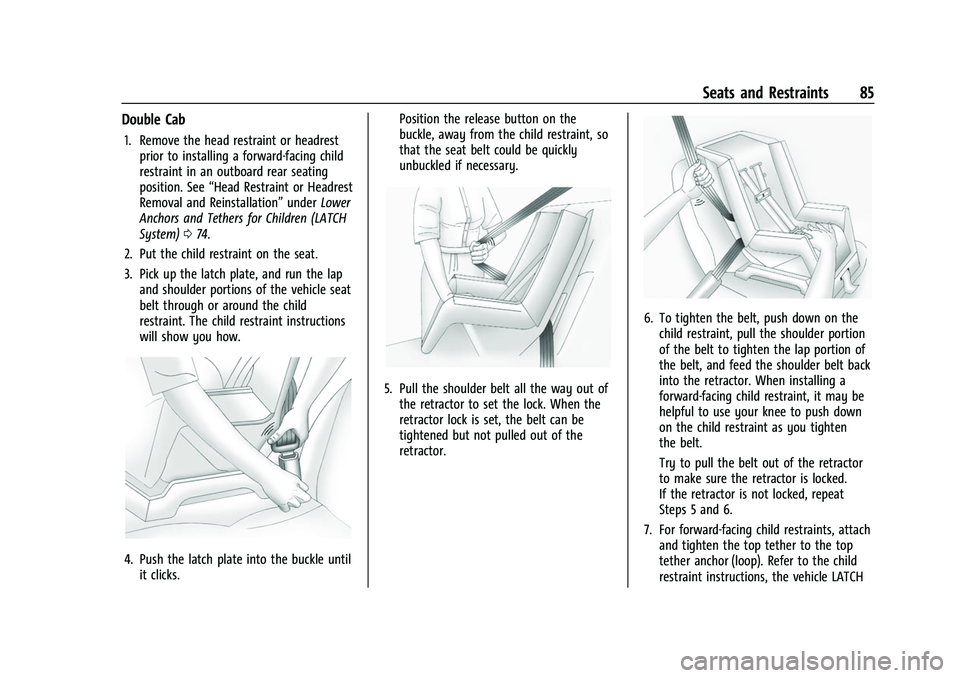 CHEVROLET SILVERADO 2500HD 2021 Owners Manual Chevrolet Silverado 2500 HD/3500 HD Owner Manual (GMNA-Localizing-U.
S./Canada/Mexico-14632154) - 2021 - CRC - 11/20/20
Seats and Restraints 85
Double Cab
1. Remove the head restraint or headrestprior CHEVROLET SILVERADO 2500HD 2021 Owners Manual Chevrolet Silverado 2500 HD/3500 HD Owner Manual (GMNA-Localizing-U.
S./Canada/Mexico-14632154) - 2021 - CRC - 11/20/20
Seats and Restraints 85
Double Cab
1. Remove the head restraint or headrestprior