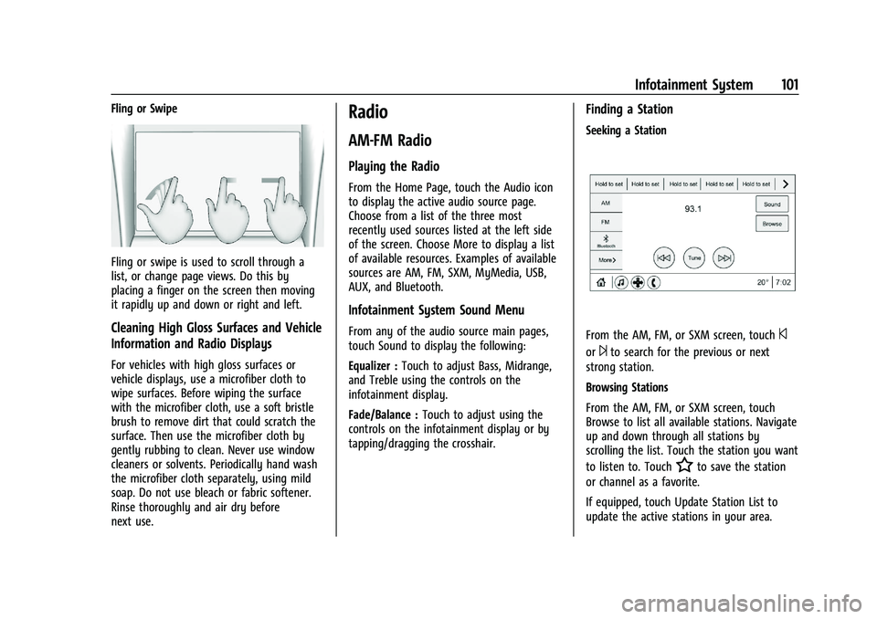 CHEVROLET SPARK 2021  Owners Manual Chevrolet Spark Owner Manual (GMNA-Localizing-U.S./Canada-14622955) -
2021 - CRC - 8/17/20
Infotainment System 101
Fling or Swipe
Fling or swipe is used to scroll through a
list, or change page views.