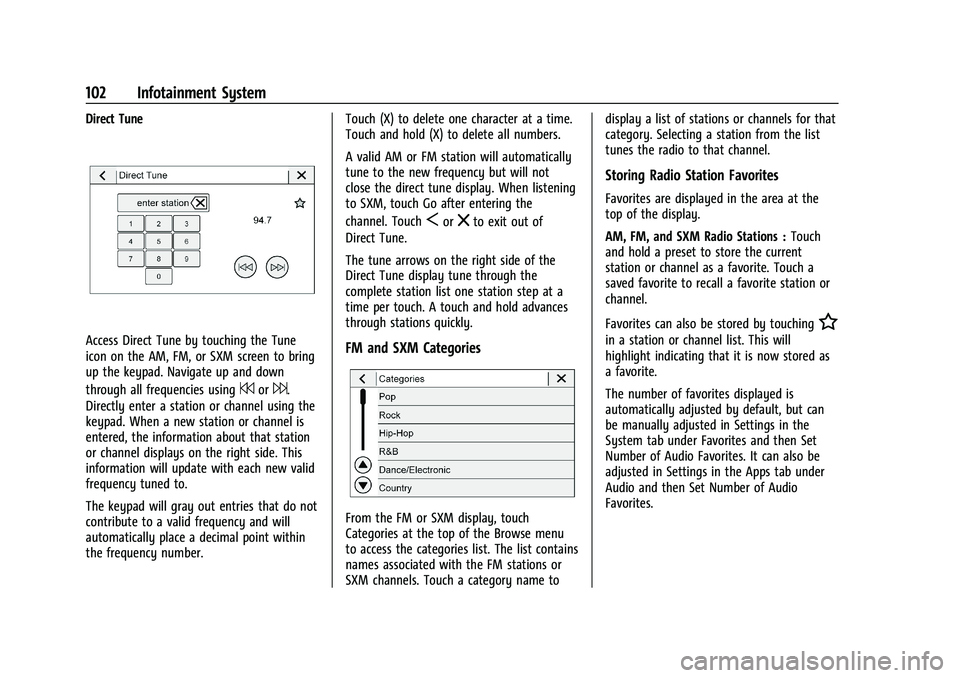 CHEVROLET SPARK 2021  Owners Manual Chevrolet Spark Owner Manual (GMNA-Localizing-U.S./Canada-14622955) -
2021 - CRC - 8/17/20
102 Infotainment System
Direct Tune
Access Direct Tune by touching the Tune
icon on the AM, FM, or SXM screen
